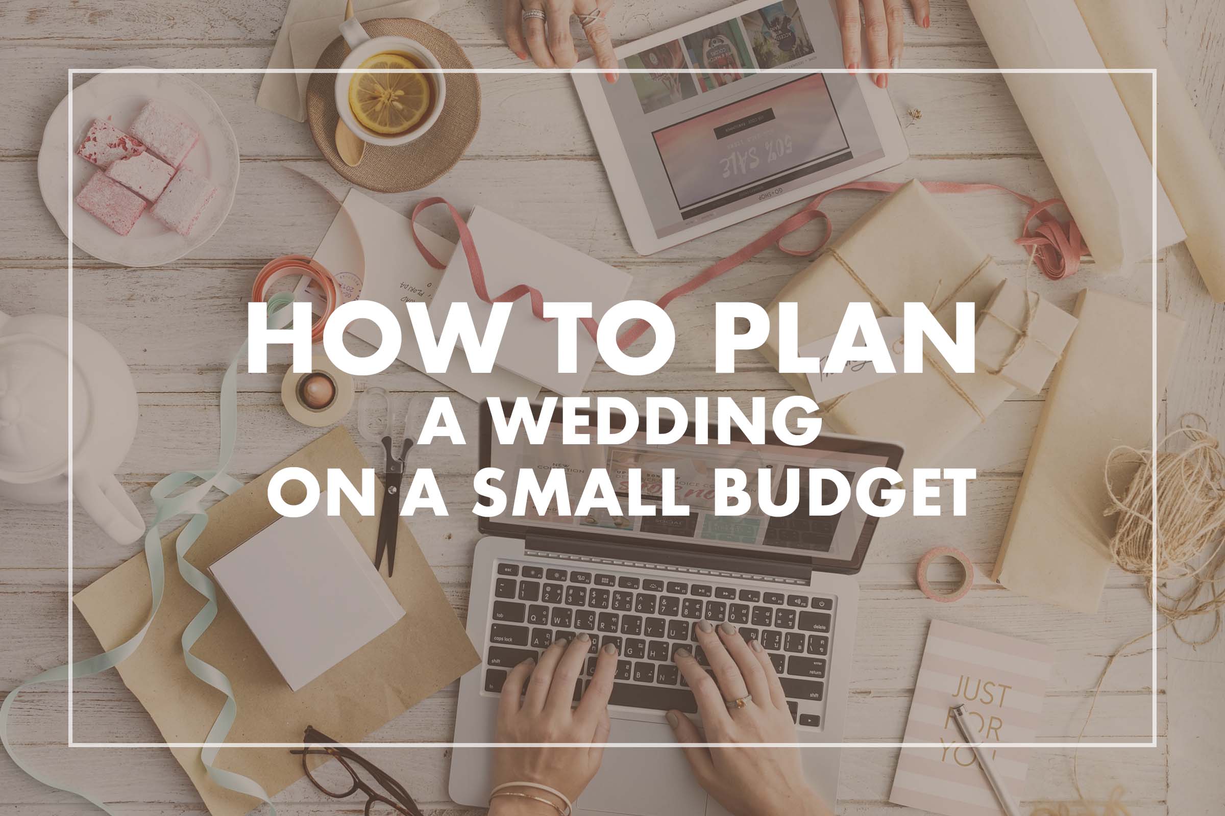 How To Plan A Wedding On A Small Budget